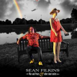 Sean Filkins : War and Peace and Other Stories